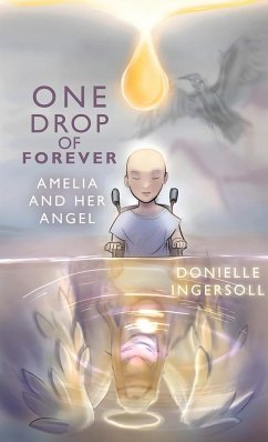 One Drop of Forever; Amelia and Her Angel - Ingersoll, Donielle