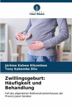 Zwillingsgeburt: Häufigkeit und Behandlung - Kabwe Kikombwe, Jérôme;Kabamba dilu, Tony