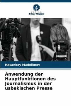 Anwendung der Hauptfunktionen des Journalismus in der usbekischen Presse - Madolimov, Hasanboy