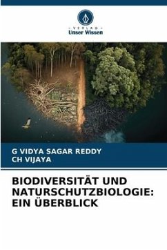 BIODIVERSITÄT UND NATURSCHUTZBIOLOGIE: EIN ÜBERBLICK - REDDY, G VIDYA SAGAR;VIJAYA, CH