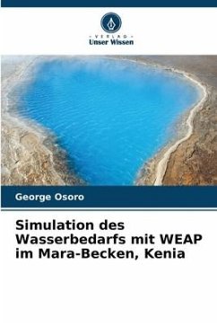 Simulation des Wasserbedarfs mit WEAP im Mara-Becken, Kenia - Osoro, George