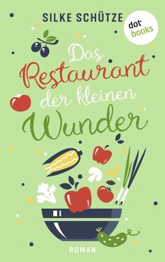 Das Restaurant der kleinen Wunder (eBook, ePUB) - Schütze, Silke