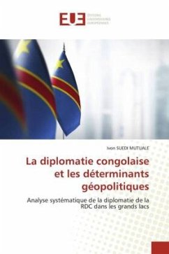 La diplomatie congolaise et les déterminants géopolitiques - MUTUALE, Ivon SUEDI