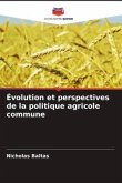 Évolution et perspectives de la politique agricole commune