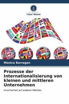 Prozesse der Internationalisierung von kleinen und mittleren Unternehmen - Barragan, Monica