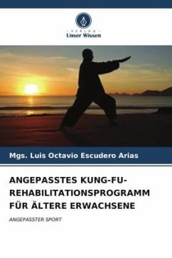 ANGEPASSTES KUNG-FU-REHABILITATIONSPROGRAMM FÜR ÄLTERE ERWACHSENE - Escudero Arias, Mgs. Luis Octavio