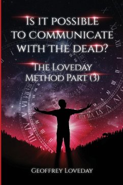 Is it Possible to Communicate with the Dead? - Loveday, Geoffrey