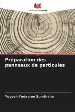 Préparation des panneaux de particules - Sumthane, Yogesh Yadavrao