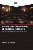 Norme constitutionnelle et héritage judiciaire