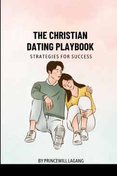 The Christian Dating Playbook - Lagang, Princewill