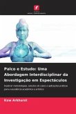 Palco e Estudo: Uma Abordagem Interdisciplinar da Investigação em Espectáculos