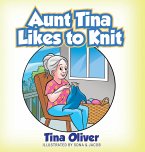 Aunt Tina Likes to Knit
