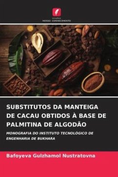 SUBSTITUTOS DA MANTEIGA DE CACAU OBTIDOS À BASE DE PALMITINA DE ALGODÃO - Gulzhamol Nustratovna, Bafoyeva