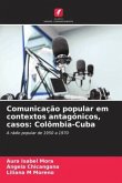 Comunicação popular em contextos antagónicos, casos: Colômbia-Cuba