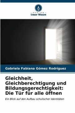 Gleichheit, Gleichberechtigung und Bildungsgerechtigkeit: Die Tür für alle öffnen - Gómez Rodríguez, Gabriela Fabiana