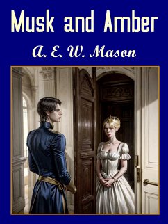 Musk and Amber (eBook, ePUB) - Mason, A. E. W