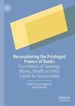 Reconsidering the Privileged Powers of Banks (eBook, PDF) - Mayumi, Kozo Torasan; Renner, Ansel