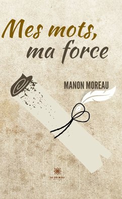 Mes mots, ma force (eBook, ePUB) - Moreau, Manon