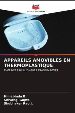 APPAREILS AMOVIBLES EN THERMOPLASTIQUE - B, Himabindu;Gupta, Shivangi;Rao J., Shubhaker