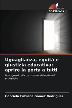 Uguaglianza, equità e giustizia educativa: aprire la porta a tutti - Gómez Rodríguez, Gabriela Fabiana