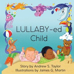 LULLABY-ed Child - Taylor, Andrew S.