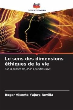 Le sens des dimensions éthiques de la vie - Yajure Revilla, Roger Vicente