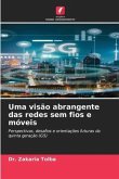 Uma visão abrangente das redes sem fios e móveis