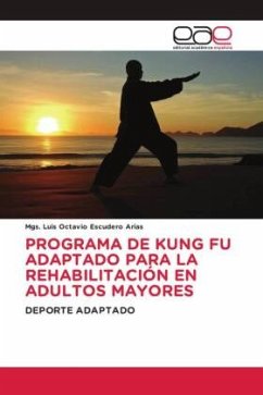 PROGRAMA DE KUNG FU ADAPTADO PARA LA REHABILITACIÓN EN ADULTOS MAYORES - Escudero Arias, Mgs. Luis Octavio