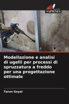 Modellazione e analisi di ugelli per processi di spruzzatura a freddo per una progettazione ottimale - Goyal, Tarun