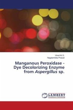 Manganous Peroxidase - Dye Decolorizing Enzyme from Aspergillus sp. - M. D., Vinod;Prasad, Nagalambika