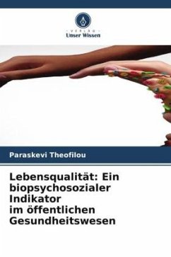 Lebensqualität: Ein biopsychosozialer Indikator im öffentlichen Gesundheitswesen - Theofilou, Paraskevi