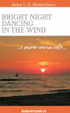 Bright night dancing in the wind (eBook, ePUB)