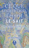 Ce que le cœur croit, l’esprit le sait (eBook, ePUB)