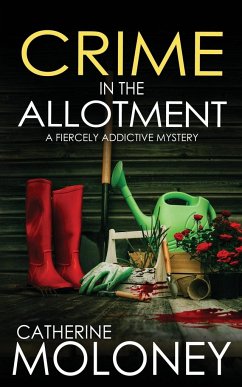 CRIME IN THE ALLOTMENT a fiercely addictive mystery - Moloney, Catherine