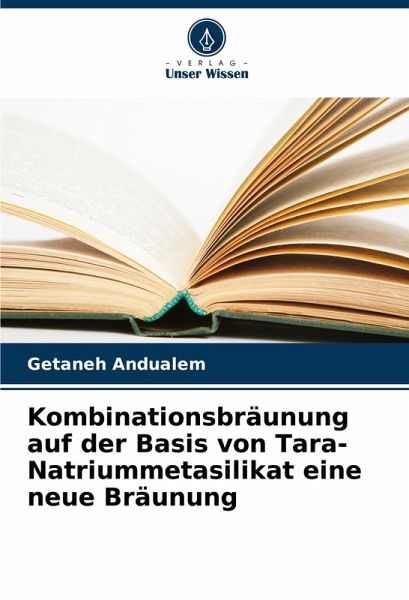 Kombinationsbräunung auf der Basis von Tara-Natriummetasilikat eine neue Bräunung Kombinationsbräunung auf der Basis von Tara-Natriummetasilikat eine neue Bräunung