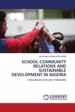 SCHOOL-COMMUNITY RELATIONS AND SUSTAINABLE DEVELOPMENT IN NIGERIA - ADELAKUN, Iyanuoluwa Samuel