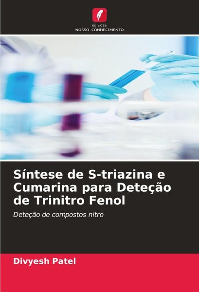 Síntese de S-triazina e Cumarina para Deteção de Trinitro Fenol Síntese de S-triazina e Cumarina para Deteção de Trinitro Fenol