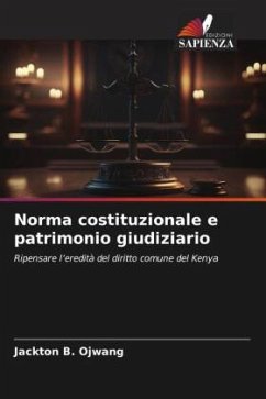 Norma costituzionale e patrimonio giudiziario - Ojwang, Jackton B.