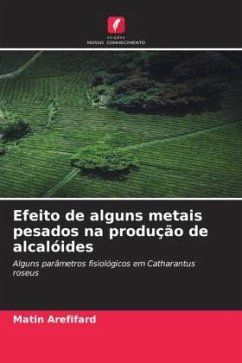 Efeito de alguns metais pesados na produção de alcalóides - Arefifard, Matin