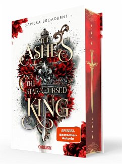 The Ashes and the Star-Cursed King / Crowns of Nyaxia Bd.2 - Broadbent, Carissa
