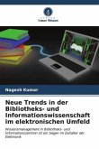 Neue Trends in der Bibliotheks- und Informationswissenschaft im elektronischen Umfeld