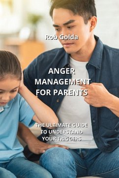 Anger Management for Parents - Golda, Rob