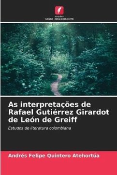 As interpretações de Rafael Gutiérrez Girardot de León de Greiff - Quintero Atehortúa, Andrés Felipe