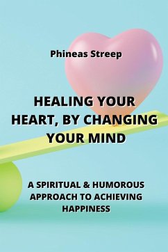 Healing Your Heart, by Changing Your Mind - Streep, Phineas
