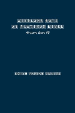 Airplane Boys at Platinum River - Craine, Edith Janice