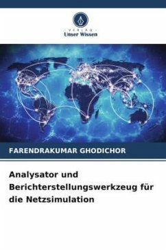 Analysator und Berichterstellungswerkzeug für die Netzsimulation - GHODICHOR, FARENDRAKUMAR