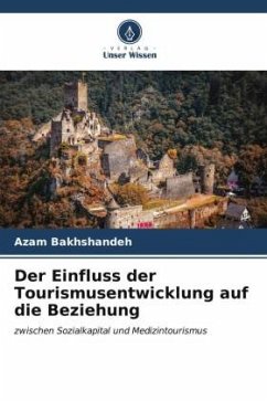 Der Einfluss der Tourismusentwicklung auf die Beziehung - Bakhshandeh, Azam