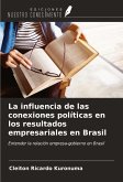 La influencia de las conexiones políticas en los resultados empresariales en Brasil