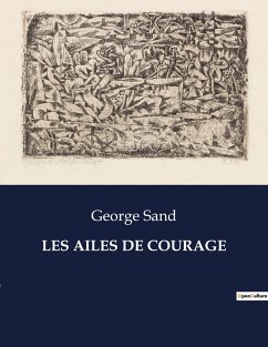 LES AILES DE COURAGE - Sand, George