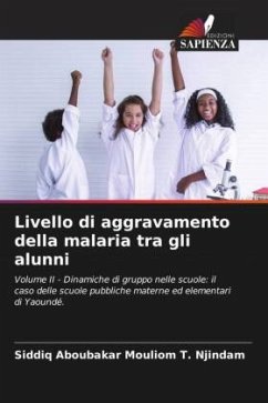 Livello di aggravamento della malaria tra gli alunni - Mouliom T. Njindam, Siddiq Aboubakar